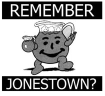 Remember Jonestown? (Koolaid Man)