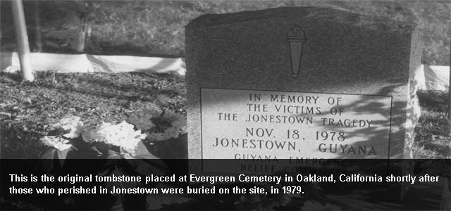 This is the original tombstone placed at Evergreen Cemetery in Oakland, California shortly after those who perished in Jonestown were buried on the site, in 1979.